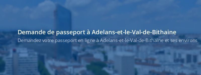 Service passeport Adelans-et-le-Val-de-Bithaine