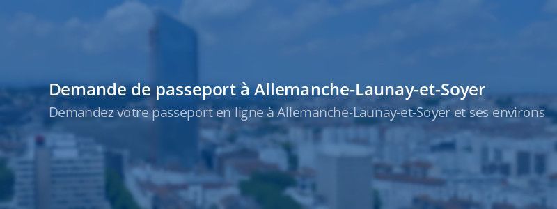 Service passeport Allemanche-Launay-et-Soyer