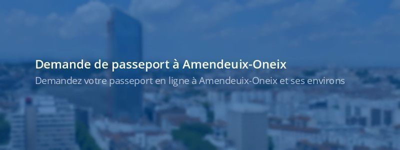 Service passeport Amendeuix-Oneix