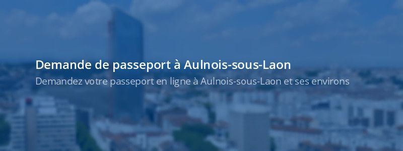 Service passeport Aulnois-sous-Laon