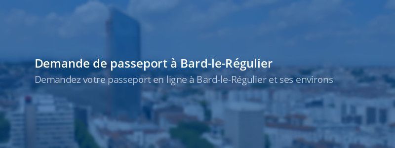 Service passeport Bard-le-Régulier