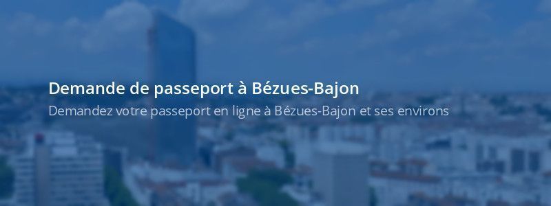 Service passeport Bézues-Bajon