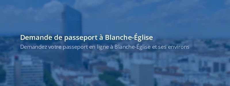 Service passeport Blanche-Église