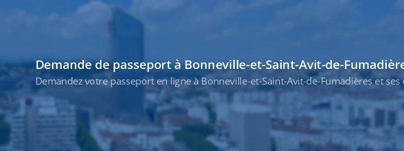 Service passeport Bonneville-et-Saint-Avit-de-Fumadières