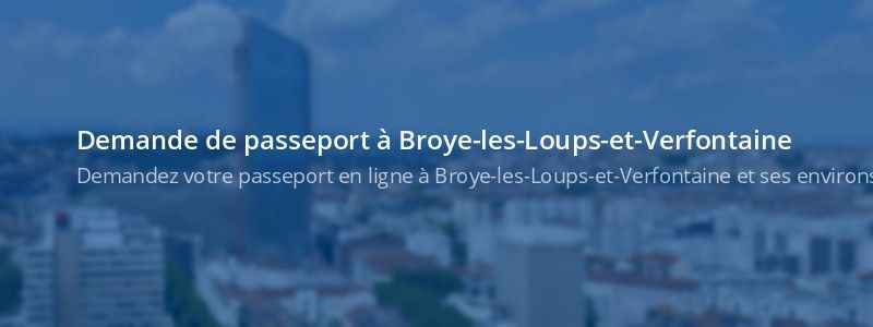 Service passeport Broye-les-Loups-et-Verfontaine