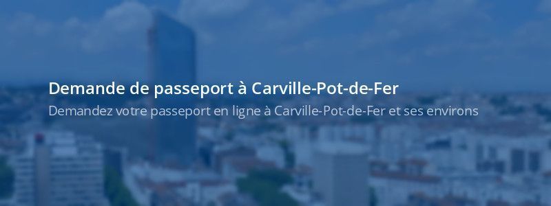 Service passeport Carville-Pot-de-Fer