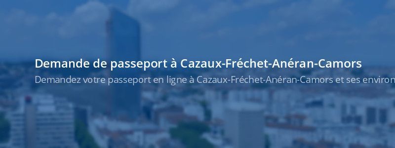 Service passeport Cazaux-Fréchet-Anéran-Camors