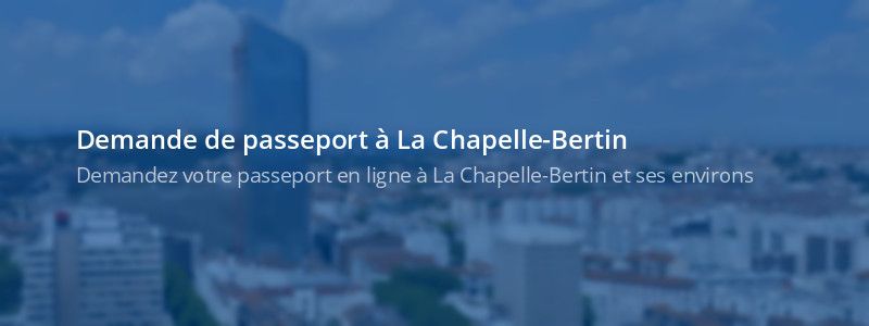 Service passeport La Chapelle-Bertin