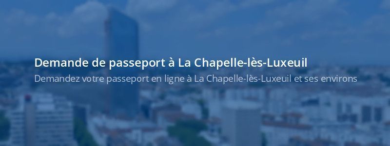 Service passeport La Chapelle-lès-Luxeuil