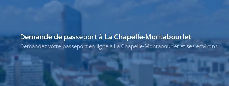 Service passeport La Chapelle-Montabourlet