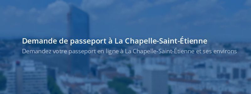 Service passeport La Chapelle-Saint-Étienne