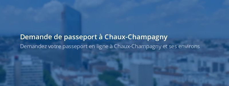 Service passeport Chaux-Champagny