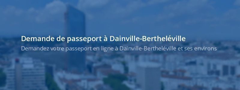 Service passeport Dainville-Bertheléville