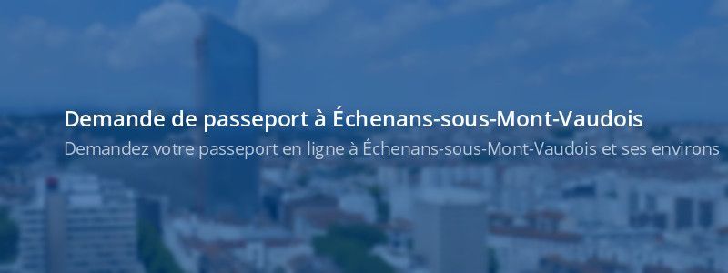 Service passeport Échenans-sous-Mont-Vaudois