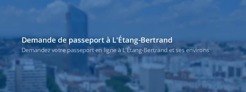 Service passeport L'Étang-Bertrand