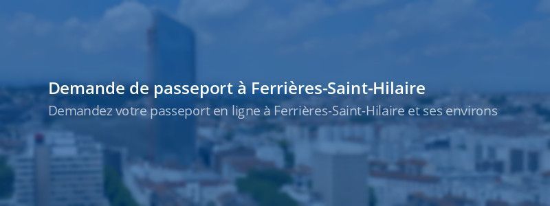 Service passeport Ferrières-Saint-Hilaire