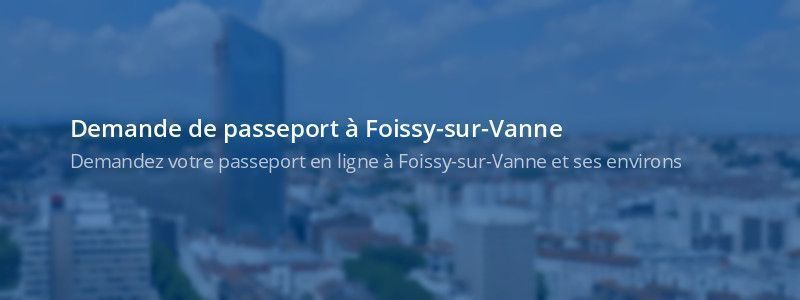 Service passeport Foissy-sur-Vanne