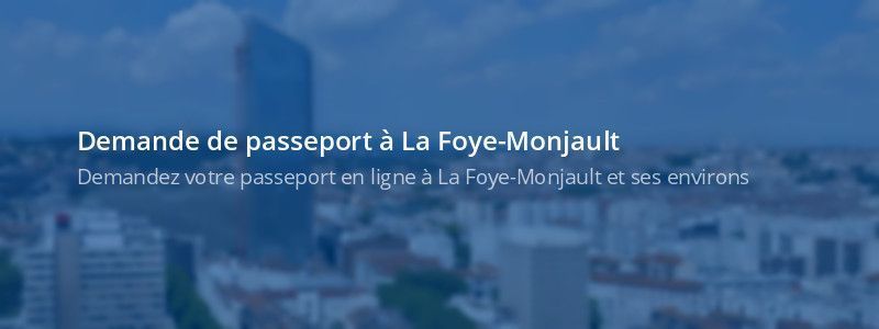 Service passeport La Foye-Monjault