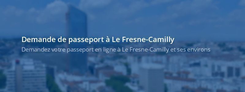 Service passeport Le Fresne-Camilly