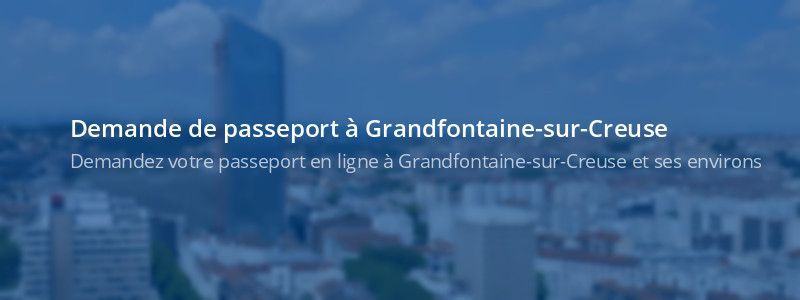 Service passeport Grandfontaine-sur-Creuse