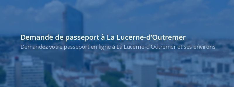 Service passeport La Lucerne-d'Outremer