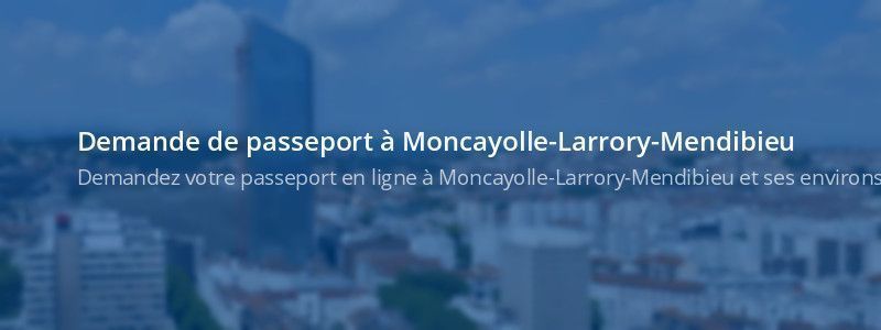 Service passeport Moncayolle-Larrory-Mendibieu