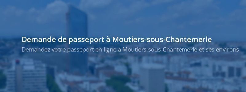 Service passeport Moutiers-sous-Chantemerle