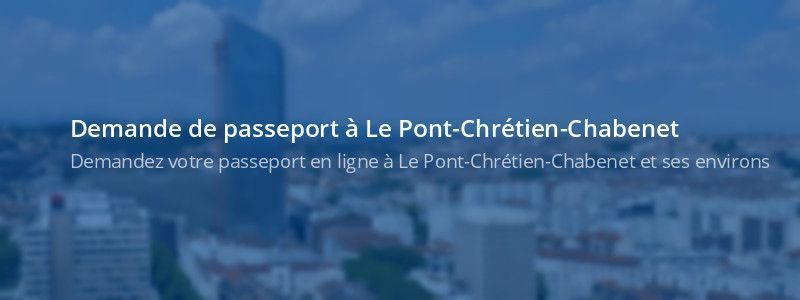 Service passeport Le Pont-Chrétien-Chabenet