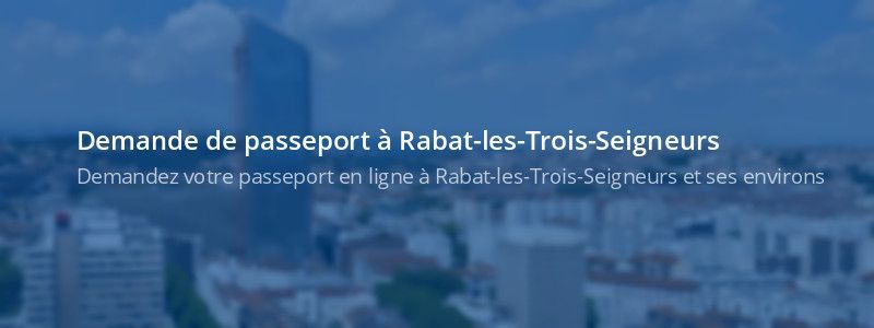 Service passeport Rabat-les-Trois-Seigneurs