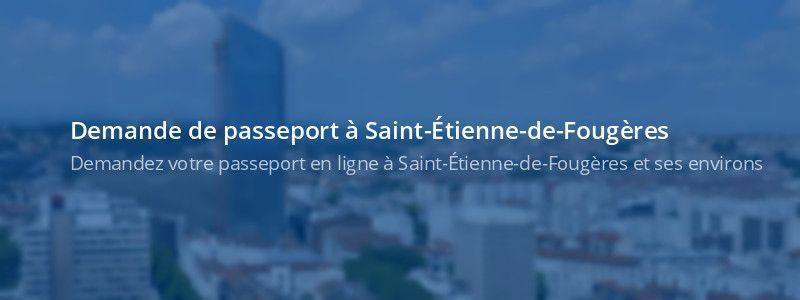 Service passeport Saint-Étienne-de-Fougères