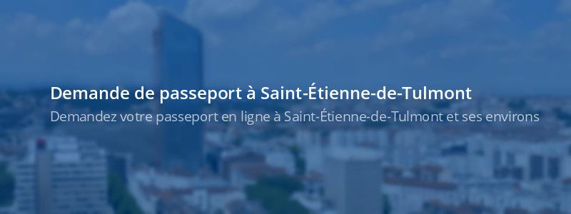 Service passeport Saint-Étienne-de-Tulmont