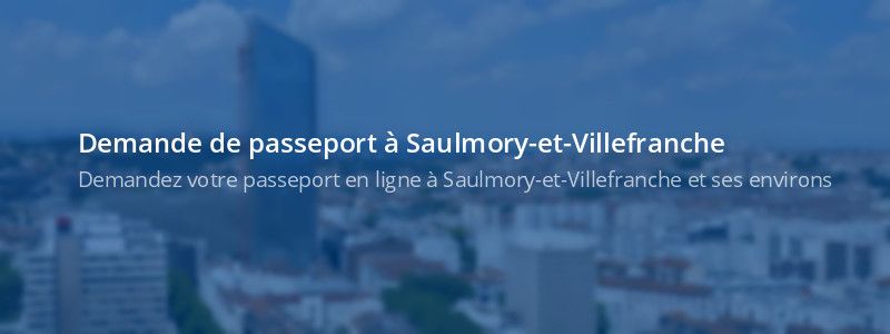 Service passeport Saulmory-et-Villefranche