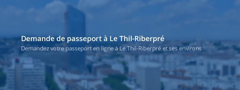 Service passeport Le Thil-Riberpré