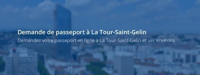 Service passeport La Tour-Saint-Gelin