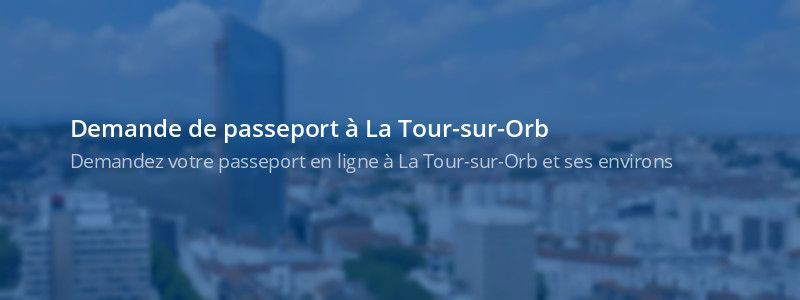 Service passeport La Tour-sur-Orb