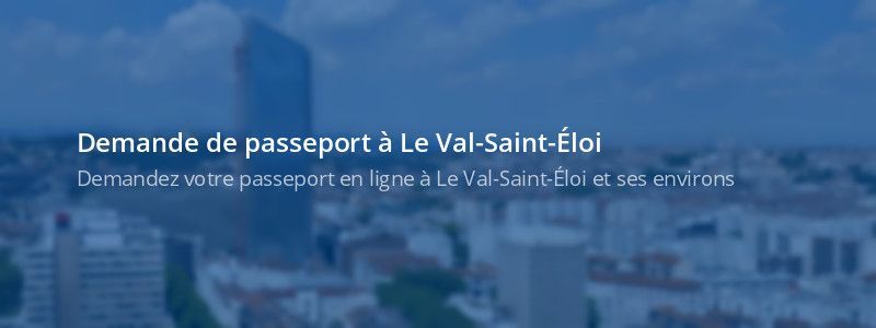 Service passeport Le Val-Saint-Éloi