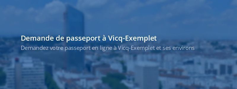 Service passeport Vicq-Exemplet